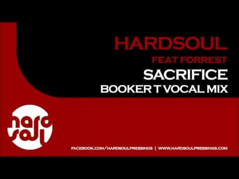 Hardsoul feat. Forrest - Sacrifice (Booker T Vocal Mix) (Out Now)