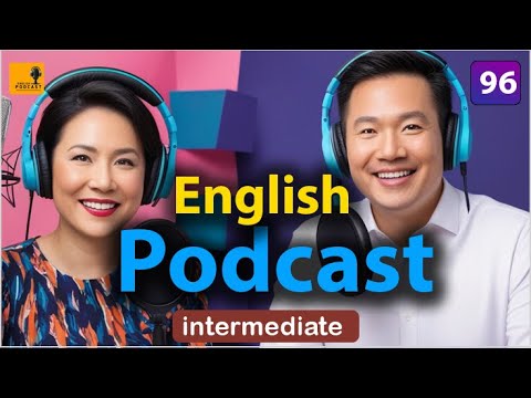 Learning English Podcast Conversation | Episode 96