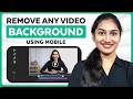 How To Change Any Video Background On Mobile No Greenscreen Needed