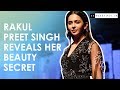 Rakul Preet Singh REVEALS Her Beauty SECRET Rakul Preet Singh Interview Be Beautiful