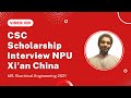 CSC Scholarship Interview NPU Xi'an China for MS. Electrical Engineering 2021 || Chinese Scholarship