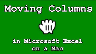 how to move columns in MS Excel on a mac