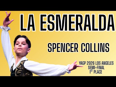 Spencer Collins - YAGP 2026 Los Angeles Semi-Final 1st Place Winner - La Esmeralda