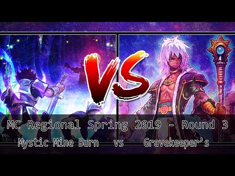 MC Regional Spring 2019 - Round 3 Mystic Mine Burn vs Gravekeeper's