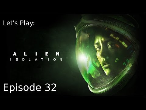Ion Torch -Ep 32 Let's Play: Alien Isolation