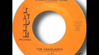 The Vanguards   Woman Come Home