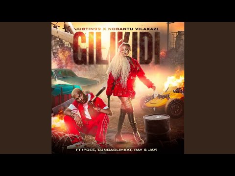 Justin99 x Nobantu Vilakazi - Gilikidi (Official Audio) feat. Pcee, LungaSlimKat, Ray & Jay