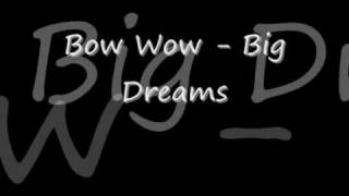 Bow Wow - Big Dreams