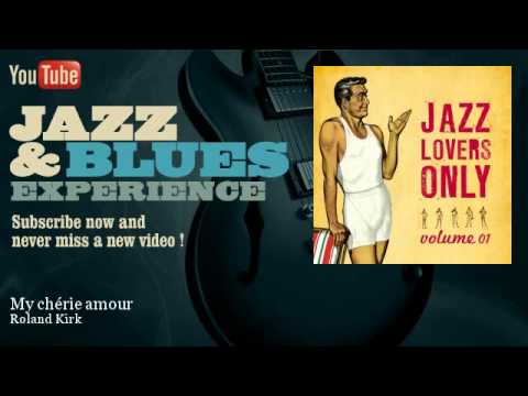 Roland Kirk - My chérie amour - JazzAndBluesExperience online metal music video by RAHSAAN ROLAND KIRK