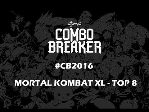 Combo Breaker #CB2016 | MORTAL KOMBAT XL - TOP 8