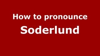 How to pronounce Soderlund