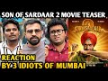Son Of Sardaar 2 Movie Teaser Reaction By 3 Idiots Of Mumbai Ajay Devgn Mrunal Thakur