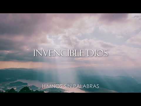 Invencible Dios  |  Himnos sin Palabras