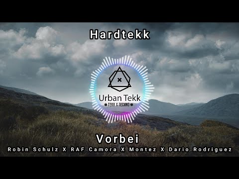 Robin Schulz X RAF Camora X Montez X Dario Rodriguez - Vorbei  (UrbanTekk Bootleg)