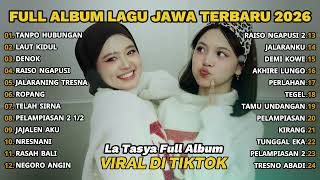 Download lagu FULL ALBUM TANPO HUBUNGAN - LA TASYA - LAGU JAWA TERBARU 2026 mp3