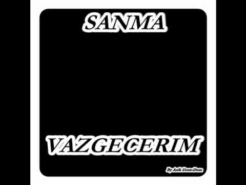 Sanma Vazgecerim