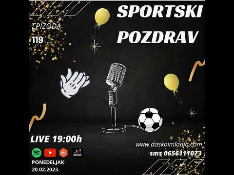 Sportski Pozdrav EP.119 - - Danas nam je divan dan, našem Sportskom rođendan!