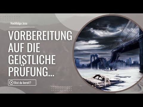 Bist du bereit? Vorbereitung auf die Prüfung des Glaubens...