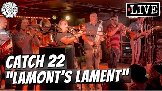 Catch 22 &quot;Lamont&#39;s Lament&quot; LIVE