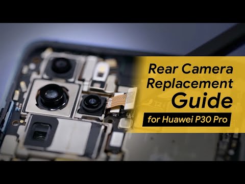 Rear Camera Replacement Guide for Huawei P30 Pro