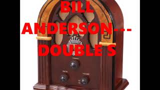 BILL ANDERSON---DOUBLE S