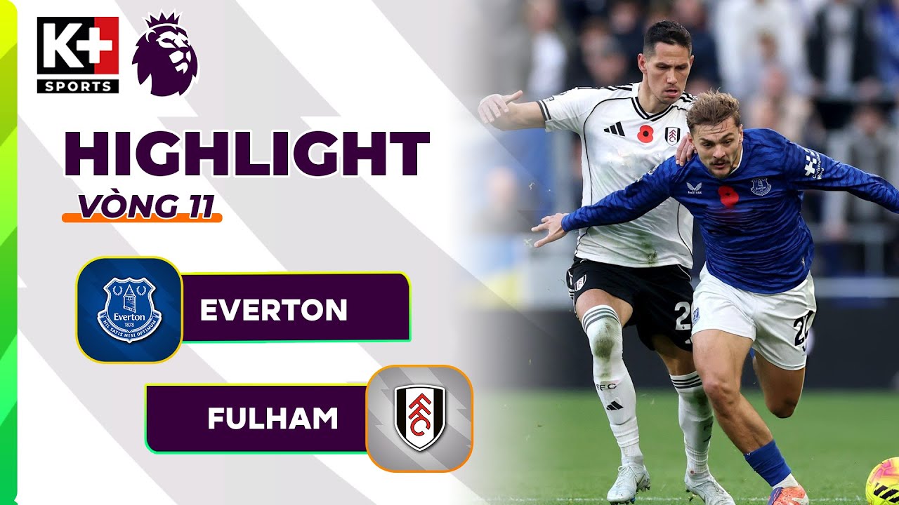EVERTON - FULHAM | TẤN CÔNG ÁP ĐẢO, DẤU ẤN CÁC LẦN VIỆT VỊ | NGOẠI HẠNG ANH 25/26