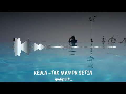 KEYLA - TAK MAMPU SETIA