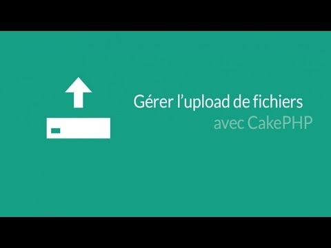 Tutoriel CakePHP Gérer l upload de fichiers