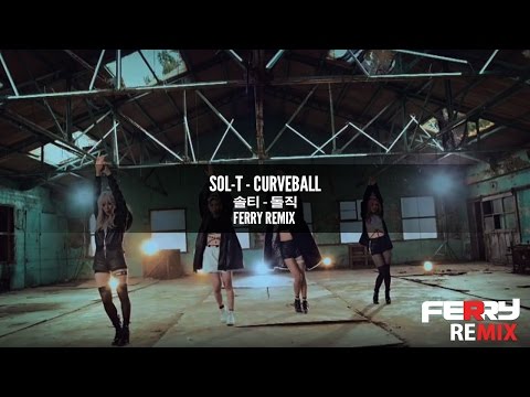 Sol -T [솔티] - Curveball [돌직구] (Ferry Remix) [Official]