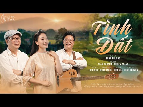 TÌNH ĐẤT -Tình khúc quê hương ngọt ngào | Nhạc sỹ Tuấn Phương & Huyền Trang Sao Mai | Đức Nhã Guitar