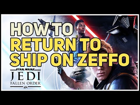 How to Return to Ship Zeffo Star Wars Jedi Fallen Order