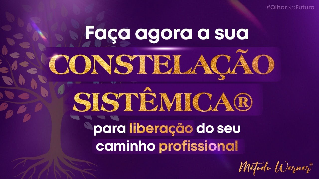 Faça agora a sua CONSTELAÇÃO SISTÊMICA® para LIBERAÇÃO do seu caminho PROFISSIONAL