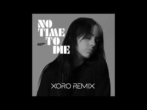 Billie Eilish - No Time To Die (Xoro Remix)