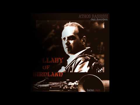 LULLABY OF BIRDLAND    Athos Bassissi  Accordeon