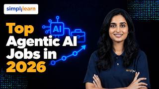 Top  Agentic AI Jobs in 2026 | Agentic AI Career Opportunities in 2026 | Simplilearn
