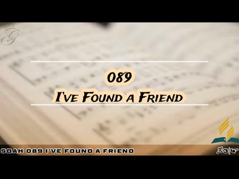 SDAH 089 I’ve Found a Friend | SDA HYMNAL PHILIPPINE EDITION