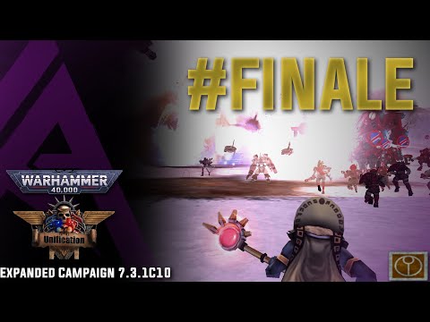 Dawn of War : Unification Expanded Campaign v7.3.6c10 LIVE - Tau FINALE - Complete Obliteration