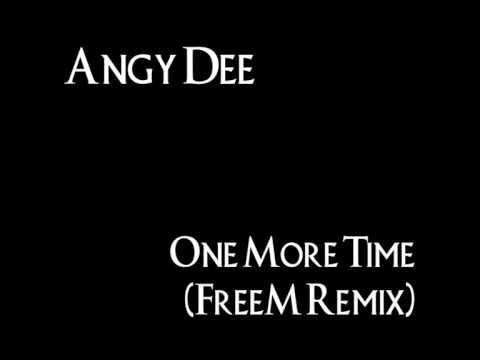 Angy Dee - One More Time (FreeM Remix)