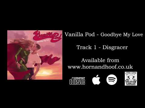 Vanilla Pod - Disgracer (Goodbye My love Full Stream - Track 1)