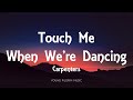 Carpenters - Touch Me When We're Dancing (Lyrics)