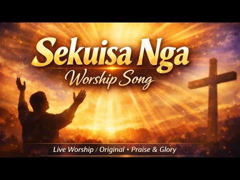 SEKUISA NGA | Worship Song