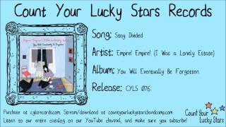 Empire! Empire! (I Was a Lonely Estate) - 06 - Stay Divided