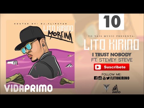 Lito Kirino - Trust Nobody ft. Stevey SteveI [Official Audio] | Track 11