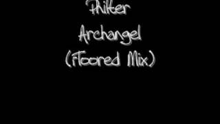 Philter - Archangel (Floored Mix)