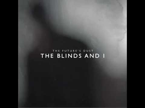 The Future's Dust - The Blinds And I