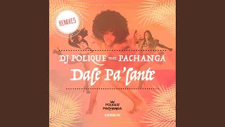 Dale Pa&#39;lante (Ft Pachanga) (Pachanga Vs. Uenel 2k16 Remix)