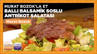 Ballı Balsamik Soslu Antrikot Salatası  Murat Bo