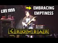 Crowbar Embracing Emptiness Live 1995