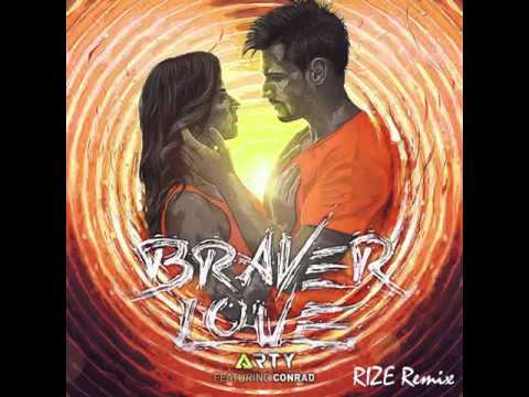 Arty ft.Conrad - Braver Love (RIzE Remix)