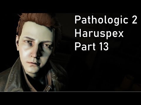 Pathologic 2 - Haruspex - Part 13